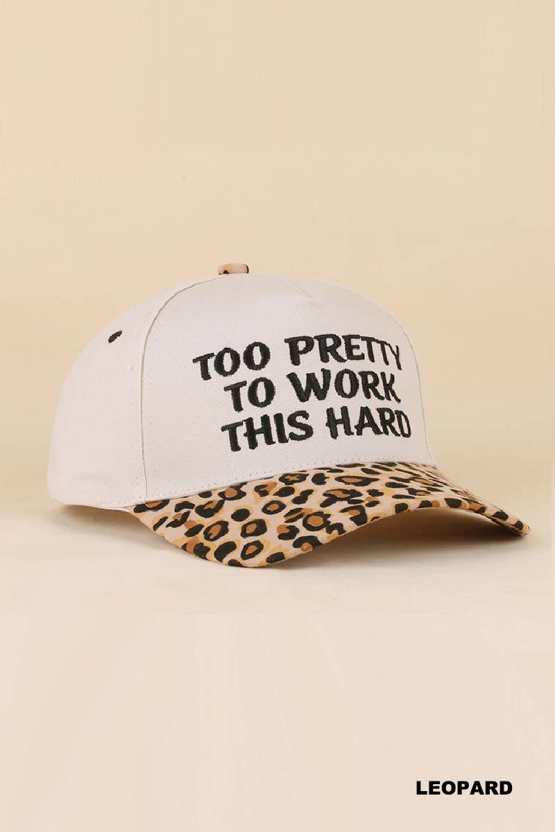 Too Pretty To Work This Hard Two Tone Snapback Hat Zenana Consgt.: LEOPARD-199031 / OS