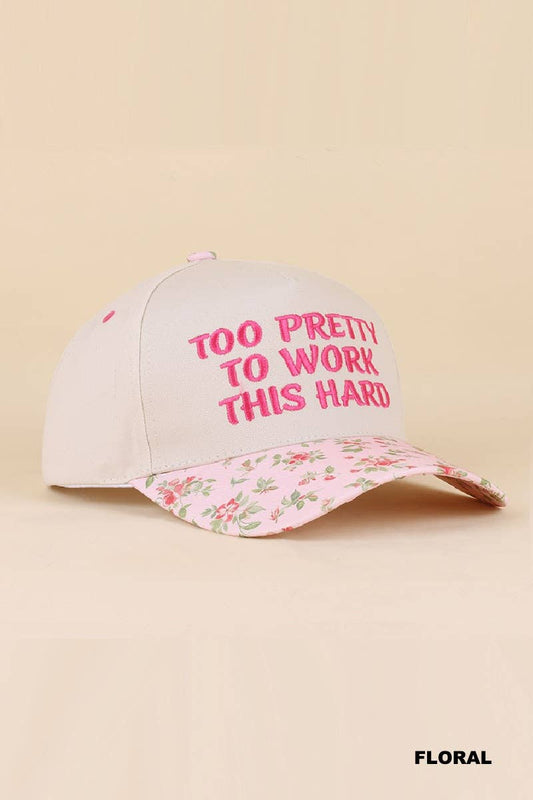 Too Pretty To Work This Hard Two Tone Snapback Hat Zenana Consgt.: FLORAL-199034 / OS