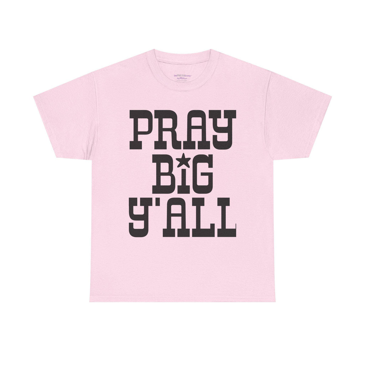 Pray Big Y'all T-Shirt | Southern Faith Typography Tee