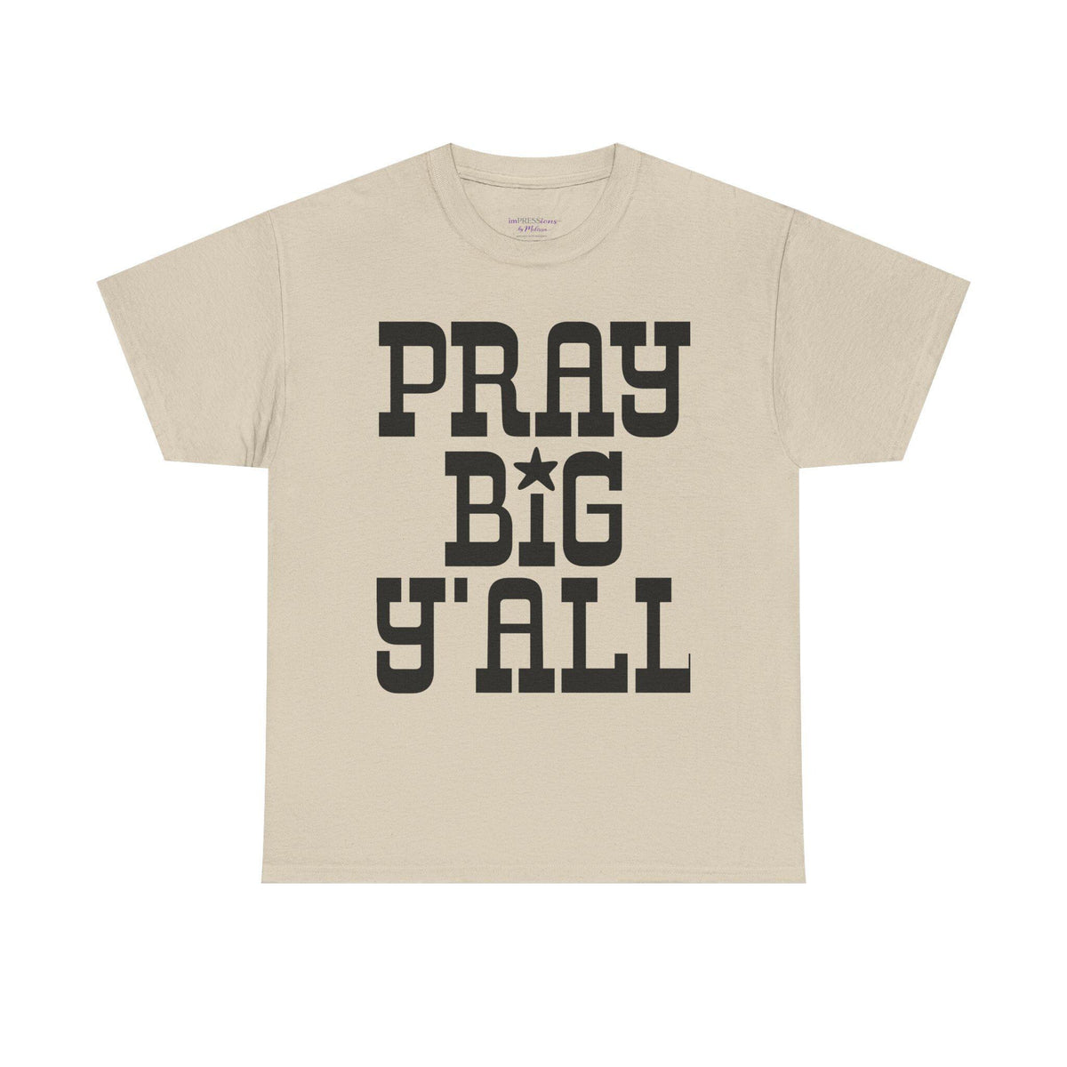 Pray Big Y'all T-Shirt | Southern Faith Typography Tee