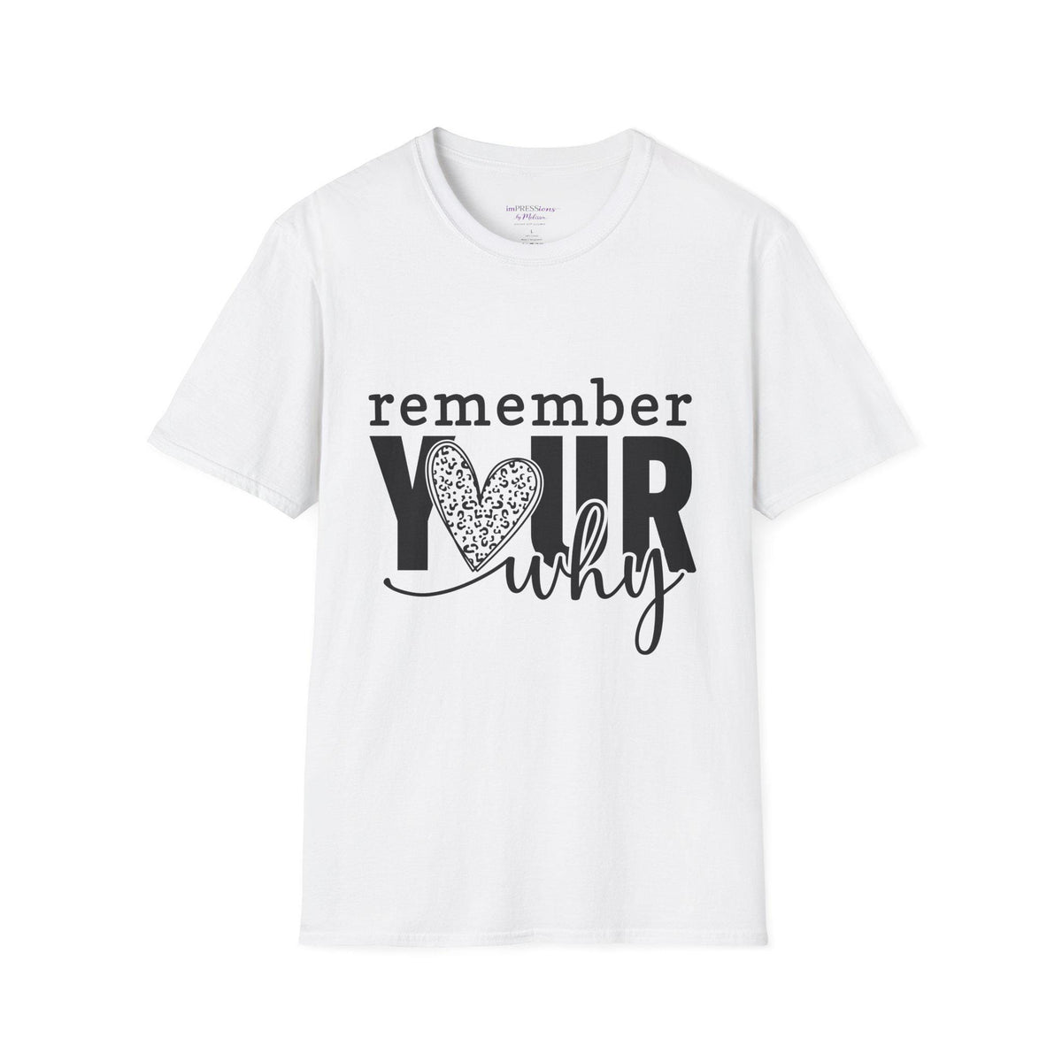Remember Your Why T-Shirt | Inspirational Heart Typography