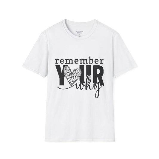 Remember Your Why T-Shirt | Inspirational Heart Typography