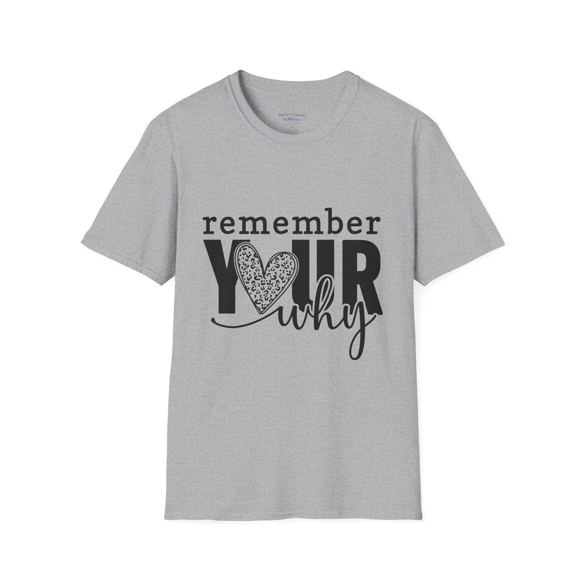 Remember Your Why T-Shirt | Inspirational Heart Typography