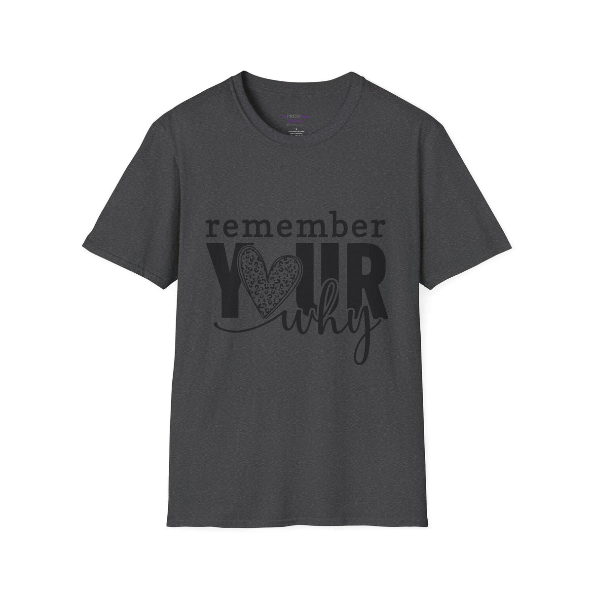 Remember Your Why T-Shirt | Inspirational Heart Typography