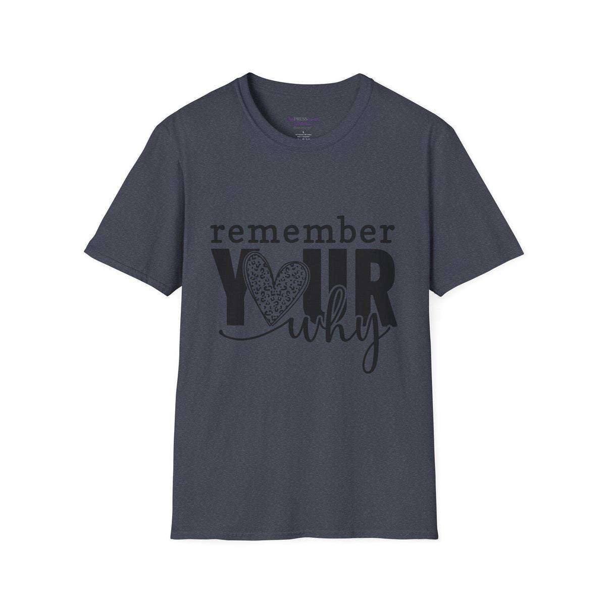 Remember Your Why T-Shirt | Inspirational Heart Typography