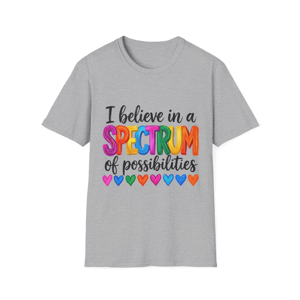 I Believe in a Spectrum of Possibilities T-Shirt | Rainbow Hearts Pride Tee