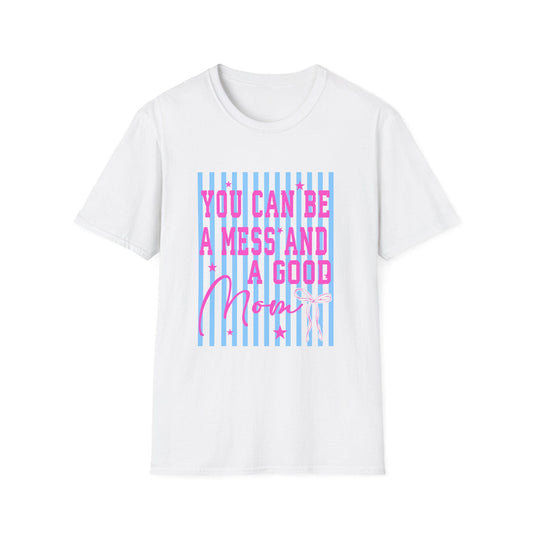 You Can Be A Mess And A Good Mom T-Shirt | Pink Script on Blue Stripes