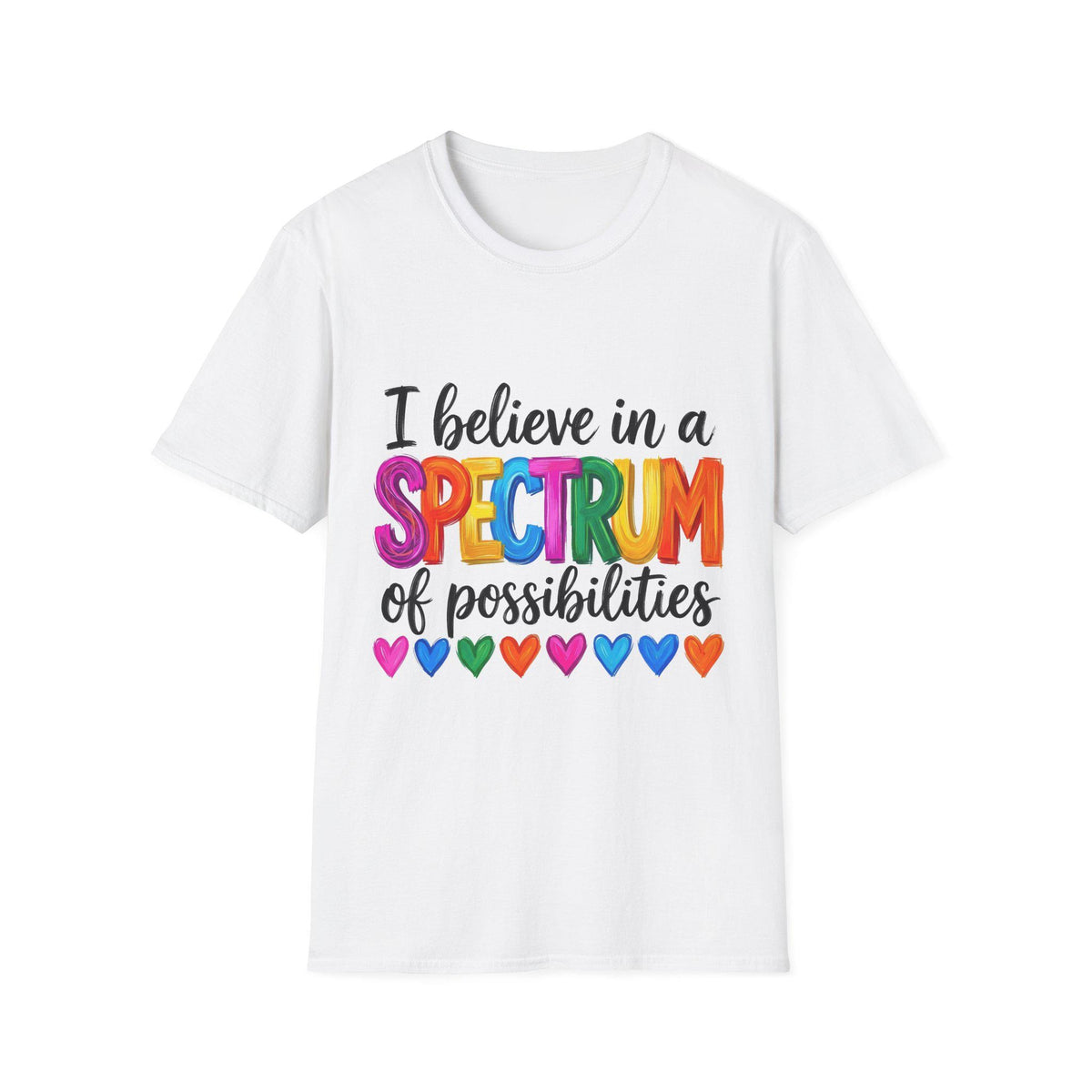 I Believe in a Spectrum of Possibilities T-Shirt | Rainbow Hearts Pride Tee