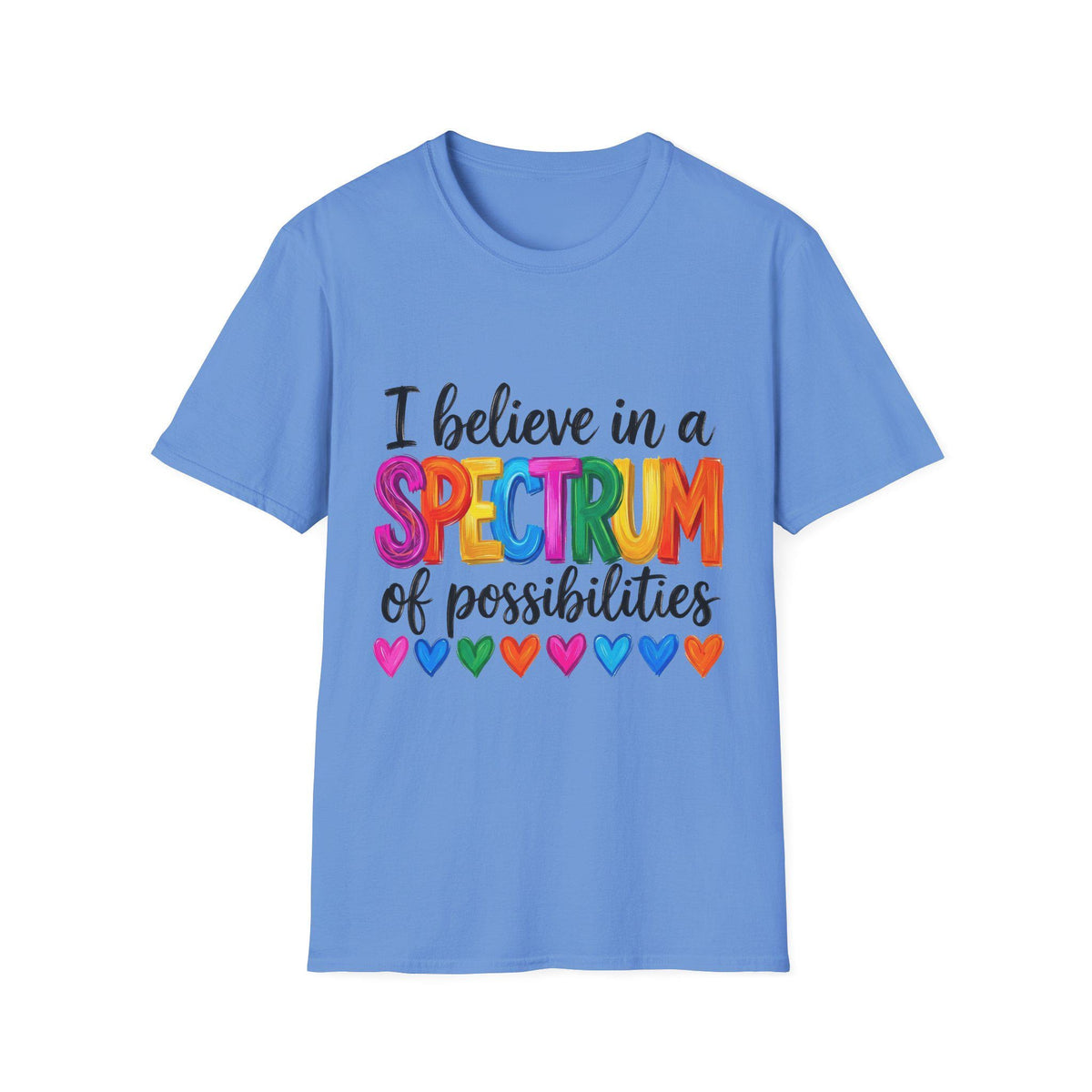 I Believe in a Spectrum of Possibilities T-Shirt | Rainbow Hearts Pride Tee