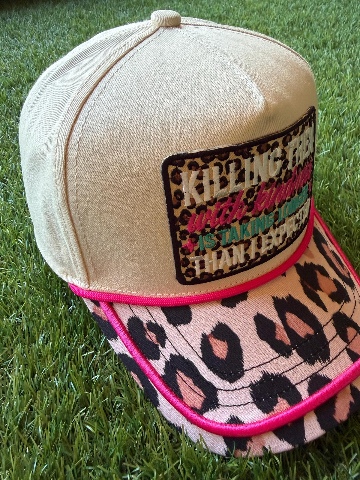 Killing Them With Kindness Is Taking Longer Than I Expect on a custom canvas trucker hat with leopard brim and hot pink rope detail