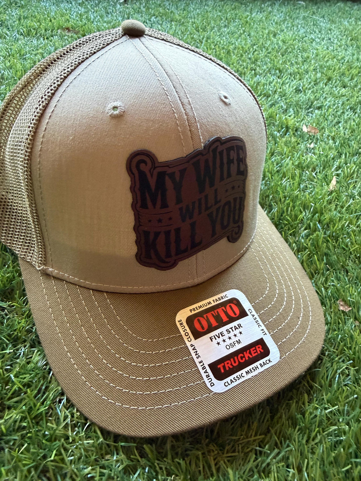 My Wife Will Kill You leather patch on a on a classic fit Otto canvas trucker hat