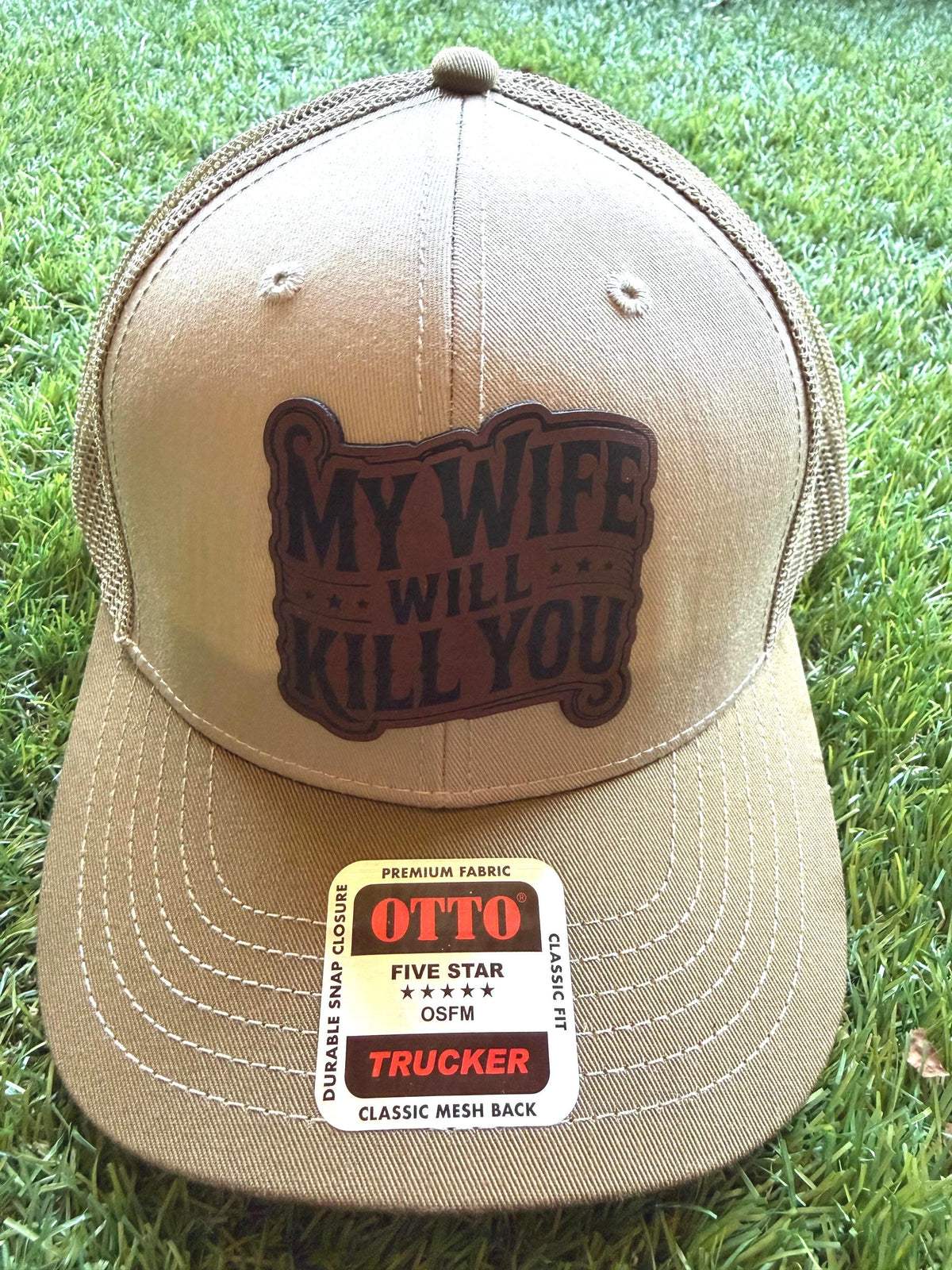 My Wife Will Kill You leather patch on a on a classic fit Otto canvas trucker hat