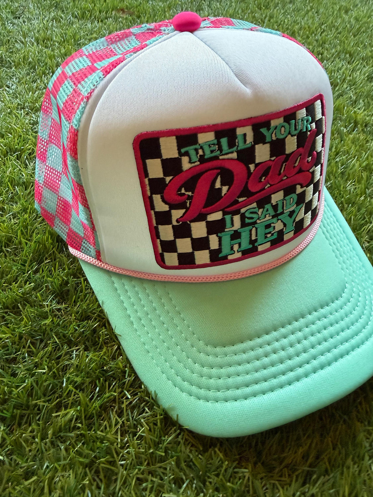 Tell Your Dad I Said Hey embroidered patch on custom mesh trucker hat