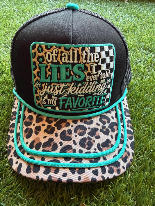 Of All The LIES I Ever Told Just Kidding Is My FAVORITE embroidered patch on custom canvas mesh combo trucker hat