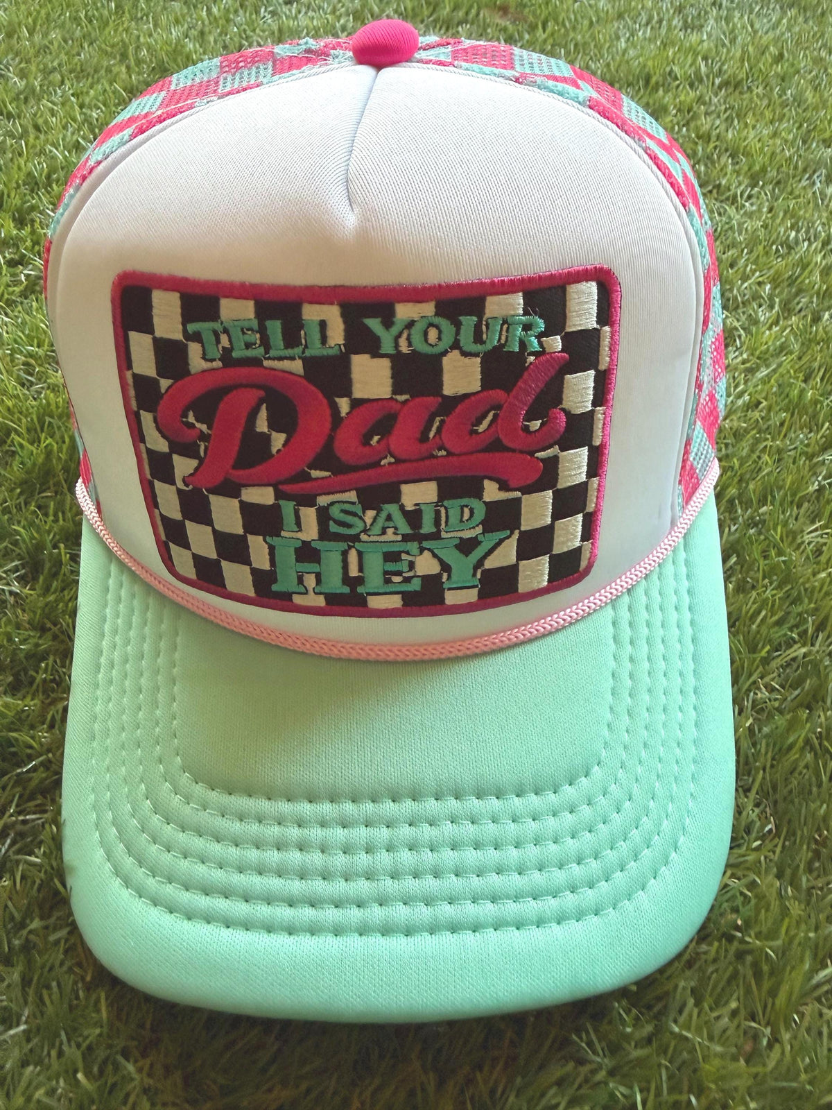 Tell Your Dad I Said Hey embroidered patch on custom mesh trucker hat